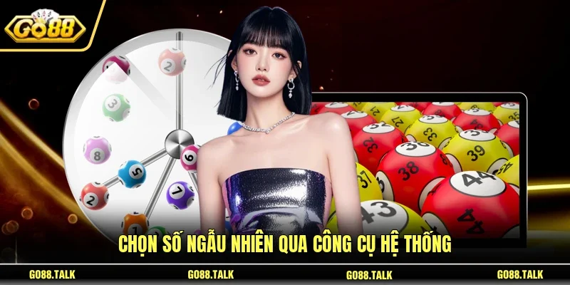 Chọn số ngẫu nhiên qua công cụ hệ thống